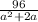 \frac{96}{a^{2}+2a }