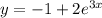 y=-1+2e^{3x}