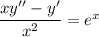 \dfrac{xy''-y'}{x^2}=e^x