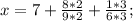 x=7+\frac{8*2}{9*2}+\frac{1*3}{6*3};