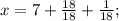 x=7+\frac{18}{18}+\frac{1}{18};