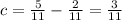 c = \frac{5}{11} - \frac{2}{11} = \frac{3}{11}