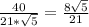 \frac{40}{21*\sqrt{5}} = \frac{8\sqrt{5}}{21}