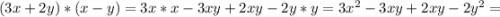 (3x+2y)*(x-y)=3x*x-3xy+2xy-2y*y=3x^2-3xy+2xy-2y^2=