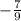 -\frac{7}{9}