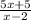 \frac{5x+5}{x-2}