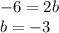 -6=2b\\b=-3