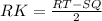 RK=\frac{RT-SQ}{2}