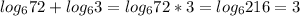 log_672 + log_63 = log_672*3= log_6216=3