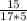 \frac{15}{17*5}