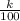 \frac{k}{100}