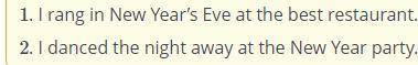 Make Past Simple sentences by changing the verbs in brackets. I (ring in) New Year’s Eve at the bes