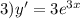 3)y' = 3 {e}^{3x}