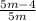 \frac{5m - 4 }{5m }