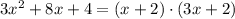 3x^2 + 8x + 4 = (x+2)\cdot(3x+2)