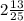 2\frac{13}{25}