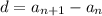 \displaystyle d = a_{n + 1} - a_{n}