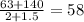 \frac{63 + 140}{2 + 1.5} = 58