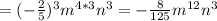 =(-\frac{2}{5})^3m^{4*3} n^3=-\frac{8}{125} m^{12}n^3