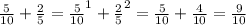 \frac{5}{10}+\frac{2}{5}=\frac{5}{10}^1+\frac{2}{5}^2=\frac{5}{10}+\frac{4}{10}=\frac{9}{10}