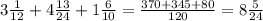 3\frac{1}{12} +4\frac{13}{24} +1\frac{6}{10} =\frac{370+345+80}{120} = 8\frac{5}{24}