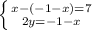 \left \{ {{x-(-1-x)=7} \atop {2y=-1-x}} \right.