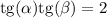 \mathrm{tg}(\alpha)\mathrm{tg}(\beta) = 2