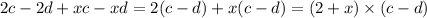 2c - 2d + xc - xd = 2(c - d) + x(c - d) = (2 + x) \times (c - d)