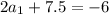 2a_1+7.5=-6