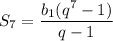 S_7=\dfrac{b_1(q^7-1)}{q-1}