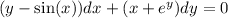 (y - \sin(x) )dx + (x + {e}^{y} )dy = 0