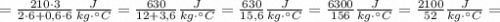 =\frac{210 \cdot 3}{2 \cdot 6+0,6 \cdot 6}\frac{J}{kg \cdot {} ^ {\circ}C}=\frac{630}{12+3,6}\frac{J}{kg \cdot {} ^ {\circ}C}=\frac{630}{15,6}\frac{J}{kg \cdot {} ^ {\circ}C}=\frac{6300}{156}\frac{J}{kg \cdot {} ^ {\circ}C}=\frac{2100}{52}\frac{J}{kg \cdot {} ^ {\circ}C}=