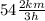 54\frac{2km}{3h}