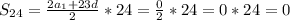 S_{24}=\frac{2a_1+23d}{2}*24=\frac{0}{2}*24=0*24=0