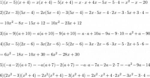 1) (x-5)(x+4)=x(x+4)-5(x+4)=x\cdot x+4x-5x-5\cdot4=x^2-x-20\\\\2)(2x-3)(5x-4)=2x(5x-4)-3(5x-4)=2x\cdot5x-4\cdot2x-3\cdot5x+3\cdot4=\\\\=10x^2-8x-15x+12=10x^2-23x+12\\\\3)(a-9)(a+10)=a(a+10)-9(a+10)=a\cdot a+10a-9a-9\cdot10=a^2+a-90\\\\4)(3x-5)(2x-6)=3x(2x-6)-5(2x-6)=3x\cdot2x-6\cdot3x-5\cdot2x+5\cdot6=\\\\=6x^2-18x-10x+30=6x^2-28x+30\\\\5)(-a-2)(a+7)=-a(a+7)-2(a+7)=-a\cdot a-7a-2a-2\cdot7=-a^2-9a-14\\\\6)(2x^2-3)(x^2+4) = 2x^2(x^2+4)-3(x^2+4)=2x^2\cdot x^2+4\cdot2x^2-3x^2-3\cdot4 =