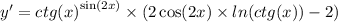 y' = {ctg(x)}^{ \sin(2x) } \times (2 \cos(2x) \times ln(ctg(x)) - 2)