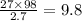 \frac{27 \times 98}{2.7} = 9.8