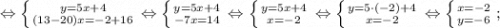 \Leftrightarrow \left \{ {{y=5x+4} \atop {(13-20)x=-2+16}} \right. \Leftrightarrow \left \{ {{y=5x+4} \atop {-7x=14}} \right. \Leftrightarrow \left \{ {{y=5x+4} \atop {x=-2}} \right. \Leftrightarrow \left \{ {{y=5\cdot (-2)+4} \atop {x=-2}} \right. \Leftrightarrow \left \{ {{x=-2} \atop {y=-6}} \right. ;