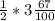 \frac{1}{2} * 3\frac{67}{100}