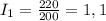 I_{1} =\frac{220}{200}=1,1