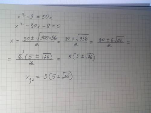 При каких значениях x верно равенство x^2−9=30x?ответ: x1,2=