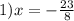 1)x = - \frac{23}{8}