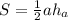 S=\frac{1}{2} ah_{a}