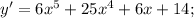 y'=6x^{5}+25x^{4}+6x+14;