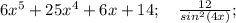 6x^{5}+25x^{4}+6x+14; \quad \frac{12}{sin^{2}(4x)};