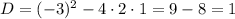 D=(-3)^2-4\cdot2\cdot1=9-8=1