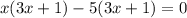 x(3x+1)-5(3x+1)=0