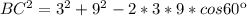 BC^2=3^2+9^2-2*3*9*cos60к