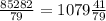 \frac{85282}{79} = 1079 \frac{41}{79}