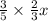 \frac{3}{5} \times \frac{2}{3}x